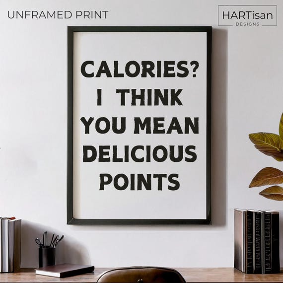 Calories Unframed Or Funny Print Humorous Home Poster Decor Wall Art Gift Idea