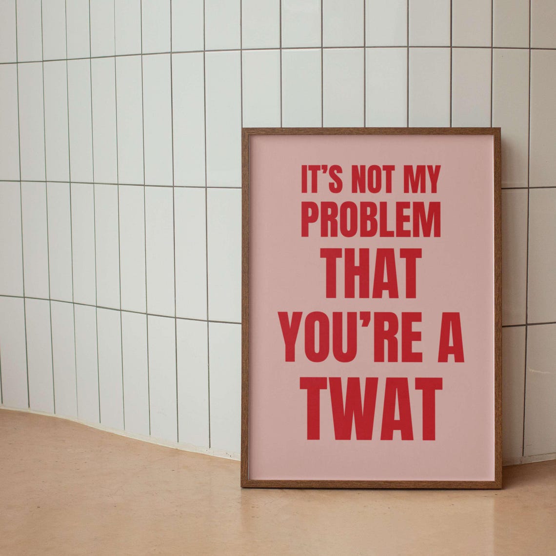 Not My Problem That You Are a Twat Navy Blue Sassy Quote Poster - Image 3