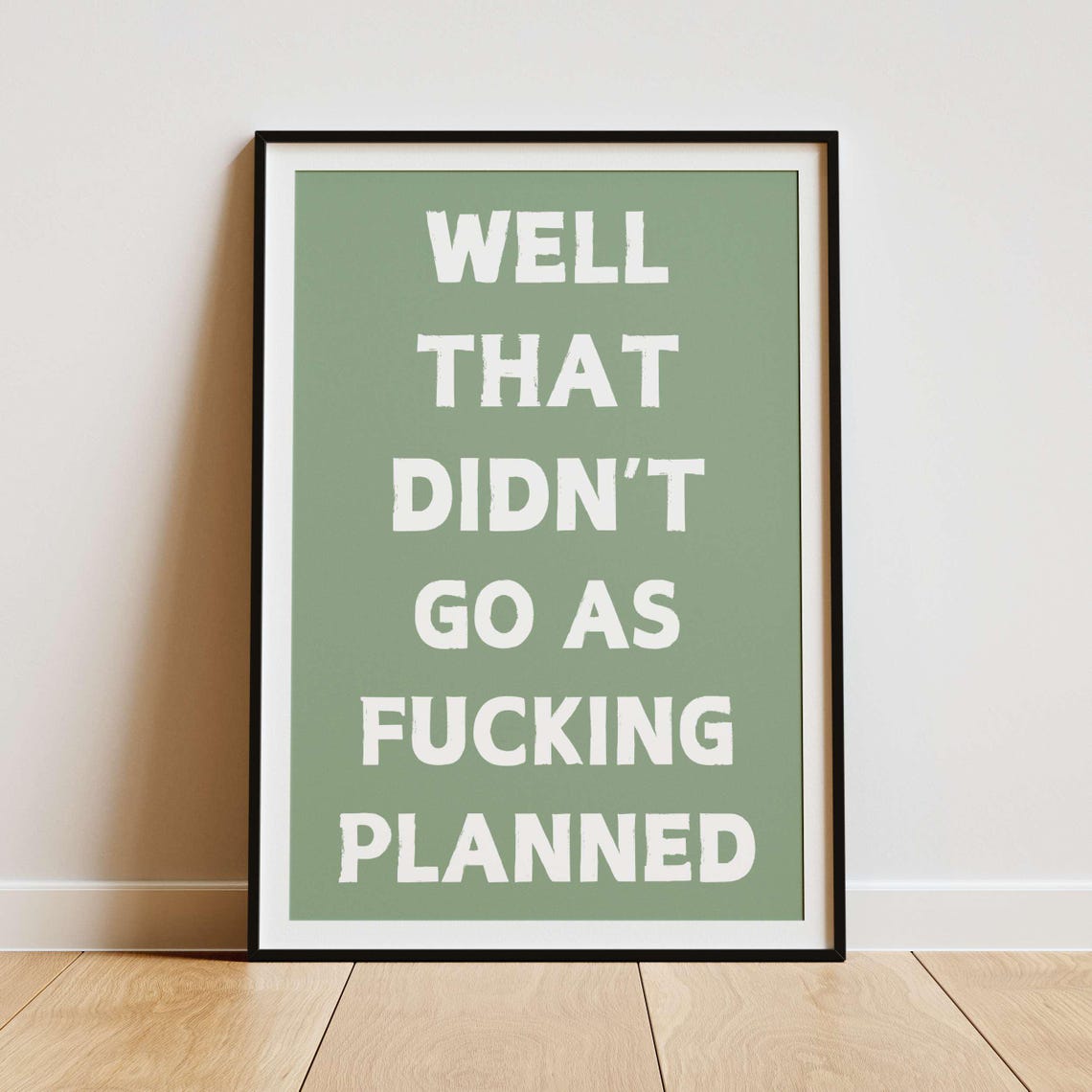 Well That Did Not Go as Fucking Planned Red Sassy Quote Poster - Image 3