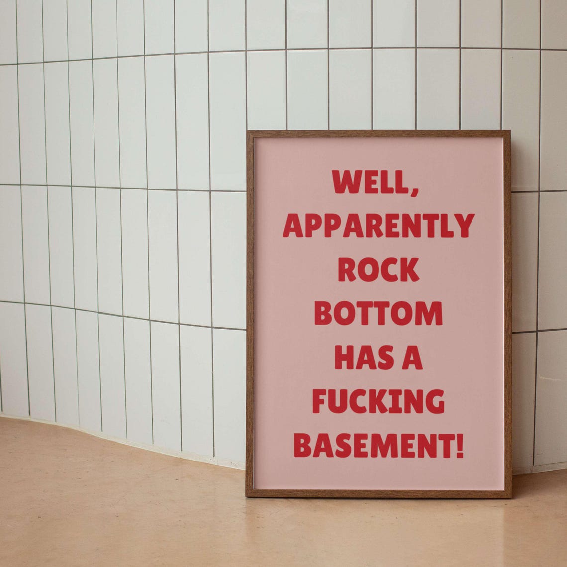 Rock Bottom Has A Fucking Basement White Sarcastic Quote Poster - Image 2