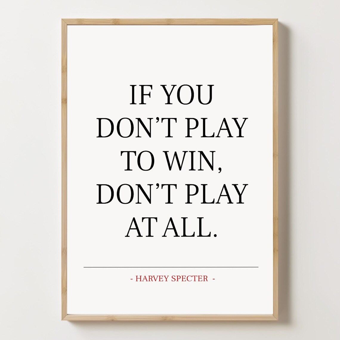 Harvey Specter Quote If You Dont Play to Win Motivational Office Poster