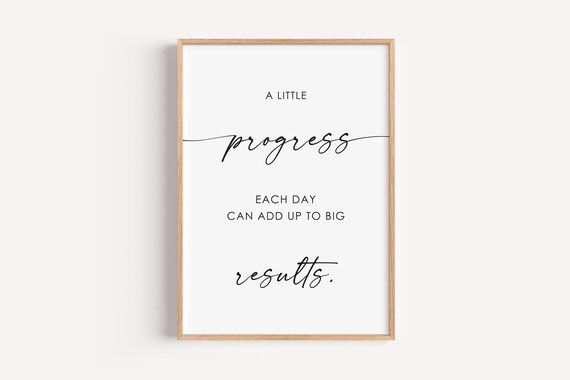 A Little Progress Each Day Can Add Up To Big Results Quote Motivational Office Decor Inspirational Art Print