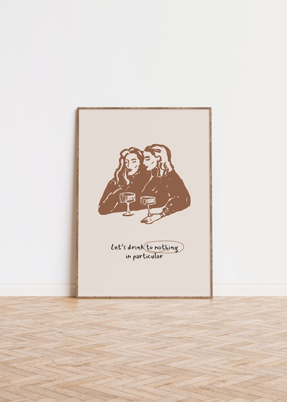 Let's Drink To Nothing In Particular Two Girls Cocktail Bar Poster