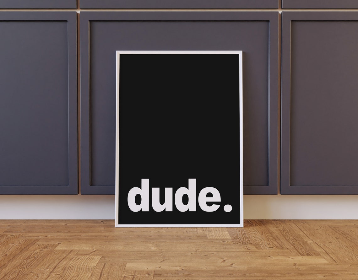 Dude Bold Black Background White Minimalist Statement Wall Poster - Image 2