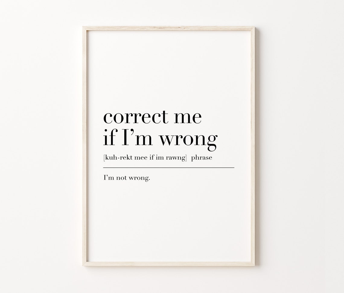 Correct Me If I Am Wrong Funny Definition Phrase Quote Poster - Image 3