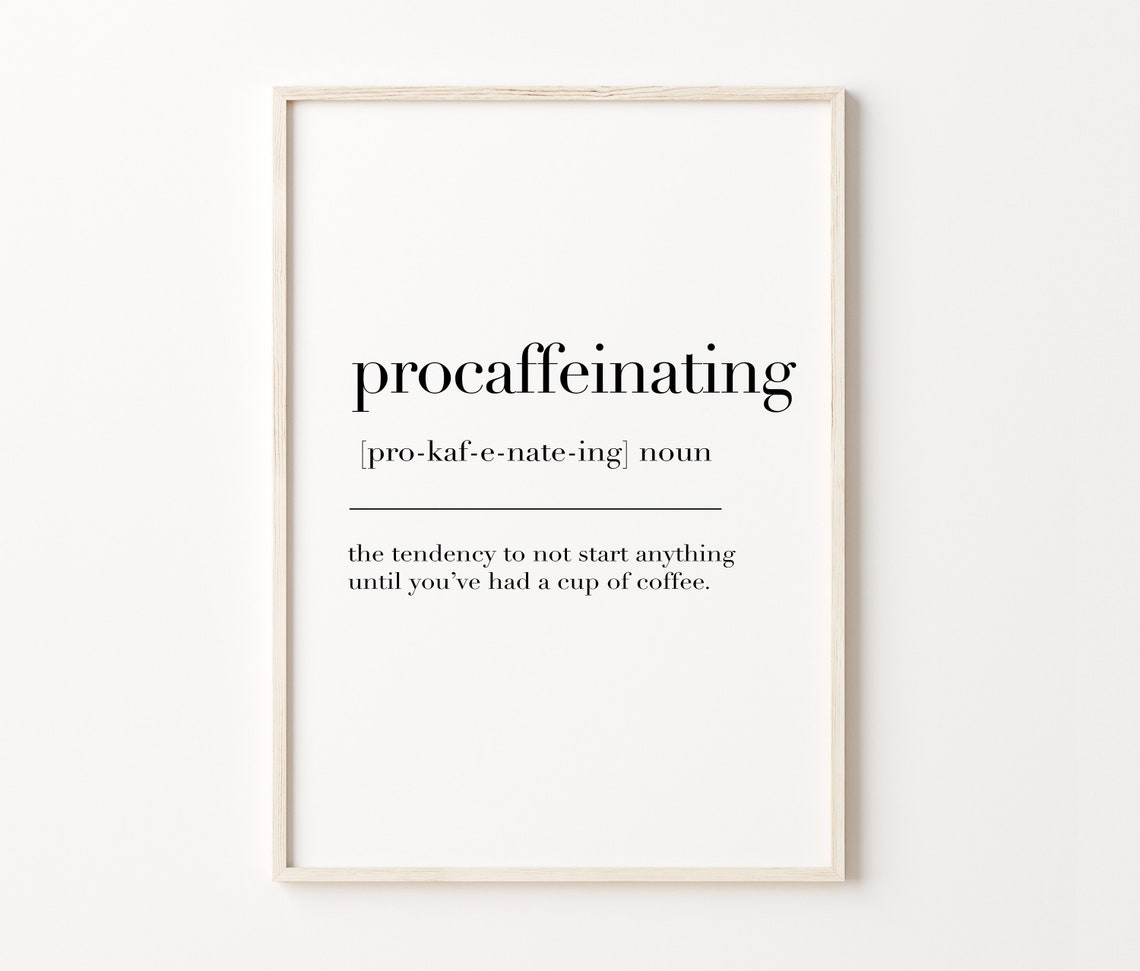 Procaffeinating Coffee Print Procaffeinating Poster Procaffeinating Definition Kitchen Gift Procaffeinating Wall Art - Image 3