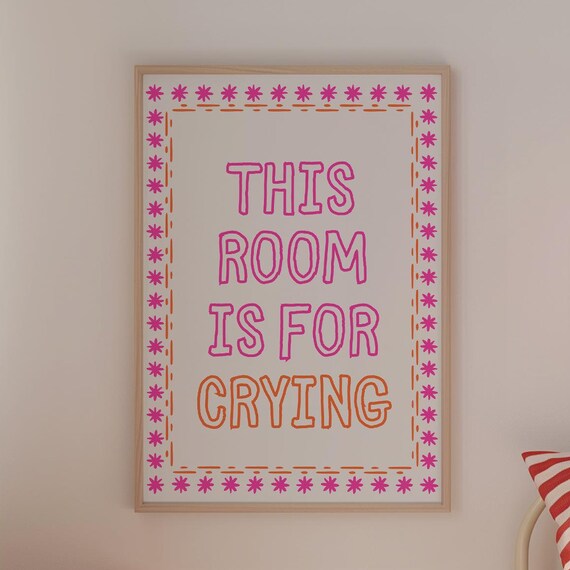This Room Is For Crying Funny Mental Health Print Girly Wall Art Cool Bedroom Decor Silly Sayings Art Colorful Prints