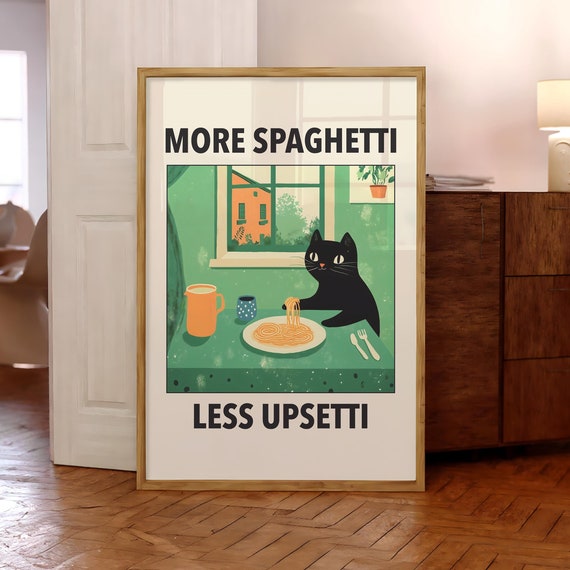 More Spaghetti Less Upsetti Cat Poster Pasta Print Italian Kitchen Retro Diner Funny Black Wall Art Optional Frame