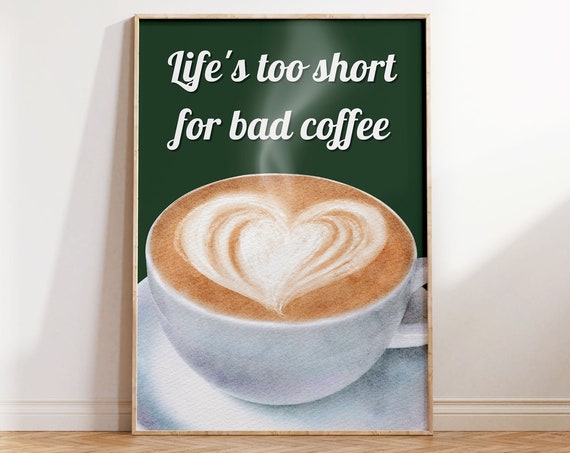 Retro Lifes Too Short For Bad Coffee Wall Art In Green And Beige Decor Prints Home Trendy Print Drink