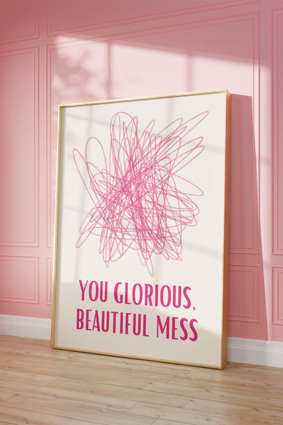 Pink Quote Art Print You Glorious Mess Digital Download