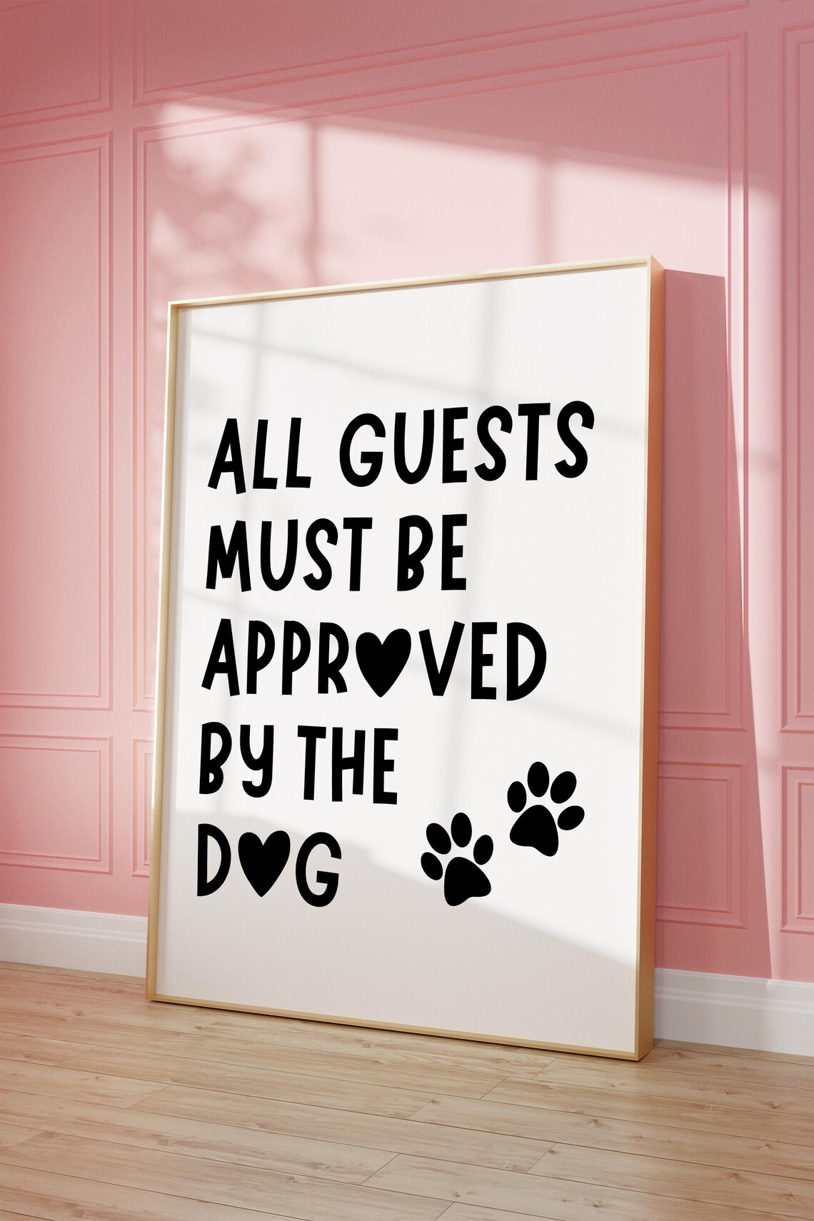 All Guests Approved By The Dog Paws Funny Pet Lover Quote Poster
