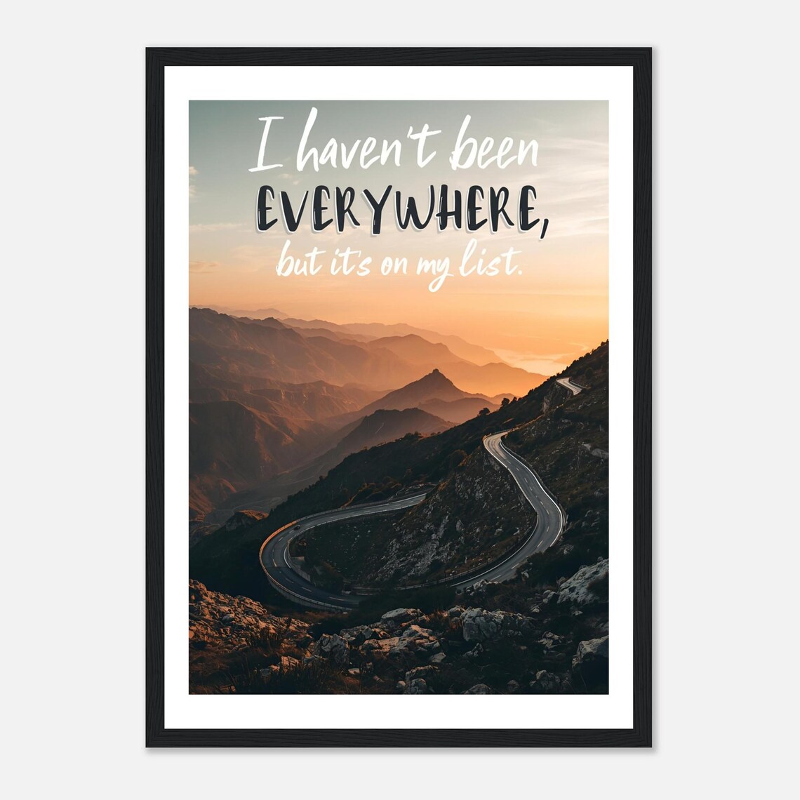 I Havent Been Everywhere But It Is On My List Travel Quote Poster