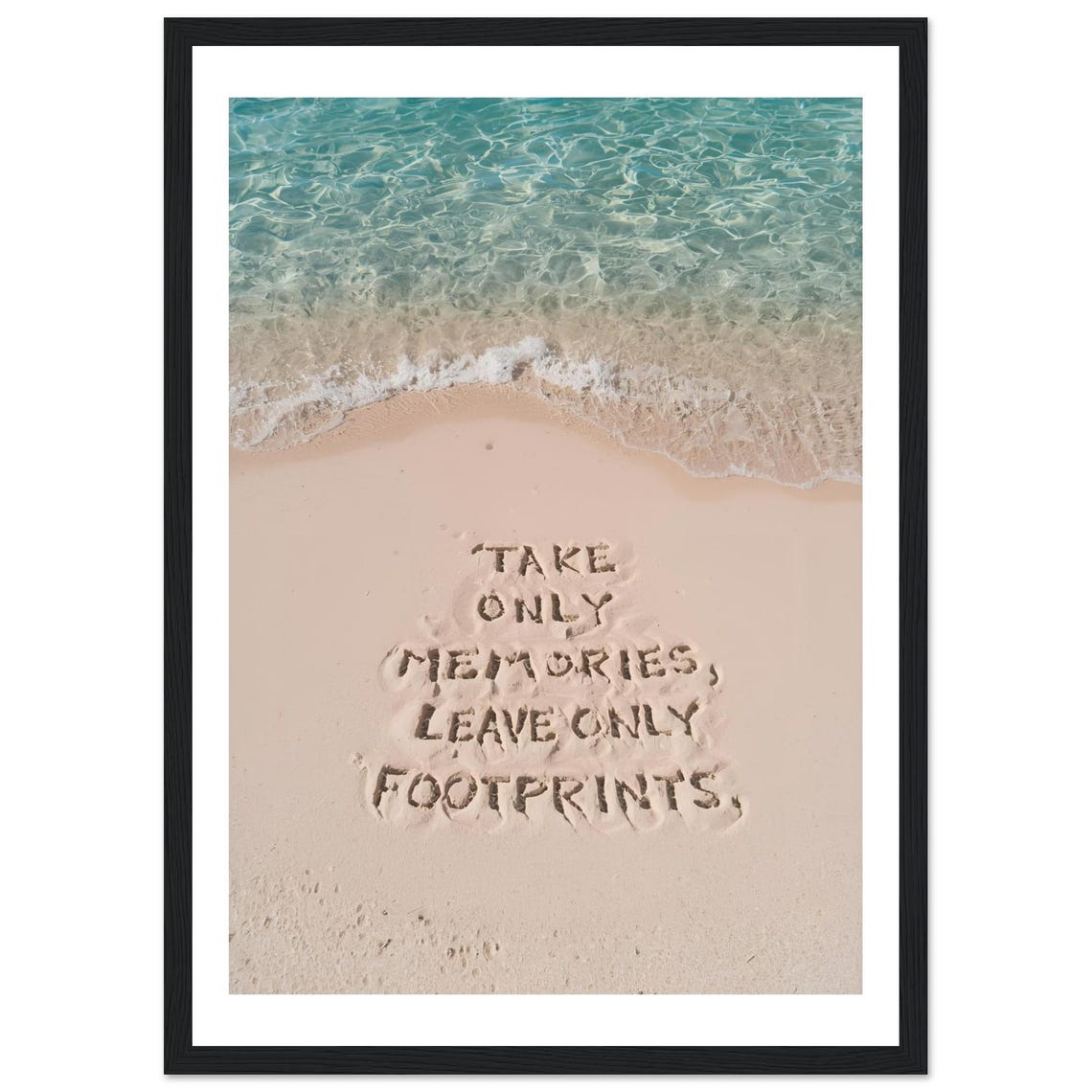 Take Only Memories Leave Only Footprints Beach Sand Quote Poster