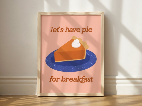 Pie For Breakfast Art Print, Thanksgiving Decor