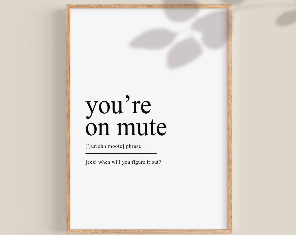 You're On Mute Funny Remote Work Definition Typography Quote Poster