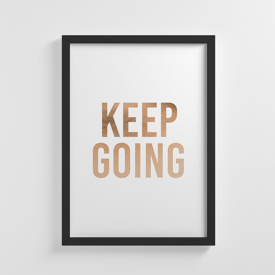 Keep Going Inspiration Quote, Modern Home Decor