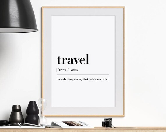 Travel Definition The Only Thing You Buy That Makes You Richer Poster