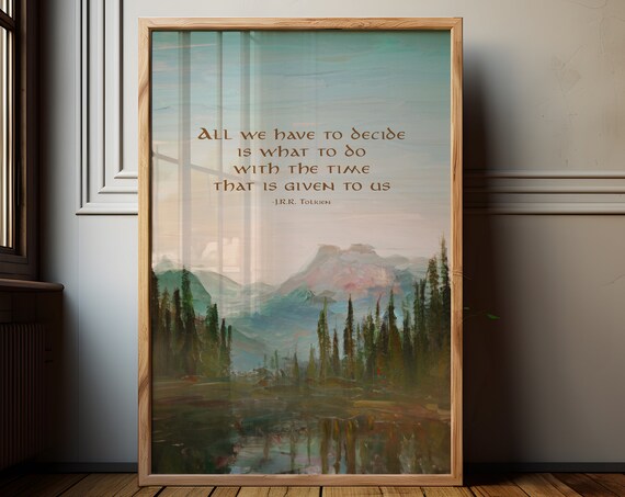 Tolkien All We Have To Decide Quote Misty Mountain Lake Pines Wall Print
