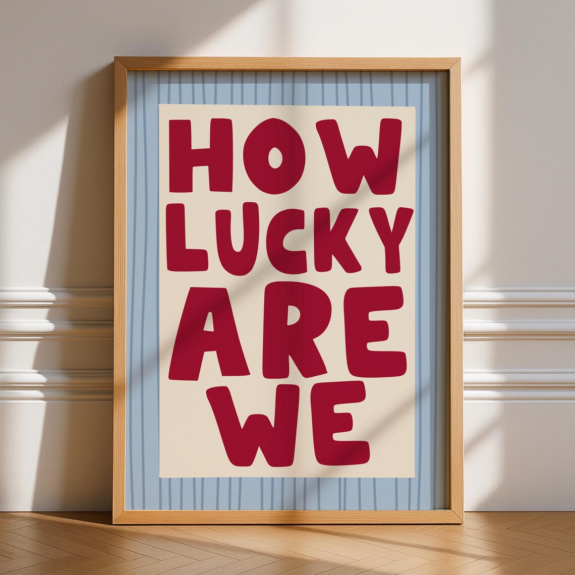 How Lucky Are We Typography Quote Art Print