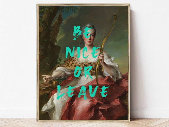 Be Nice Or Leave Feminist Art Print, Maximalist Decor