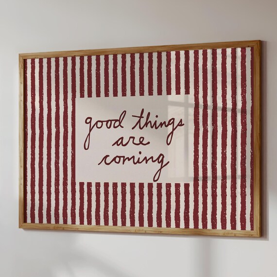 Good Things Are Coming, Positive Affirmation Print