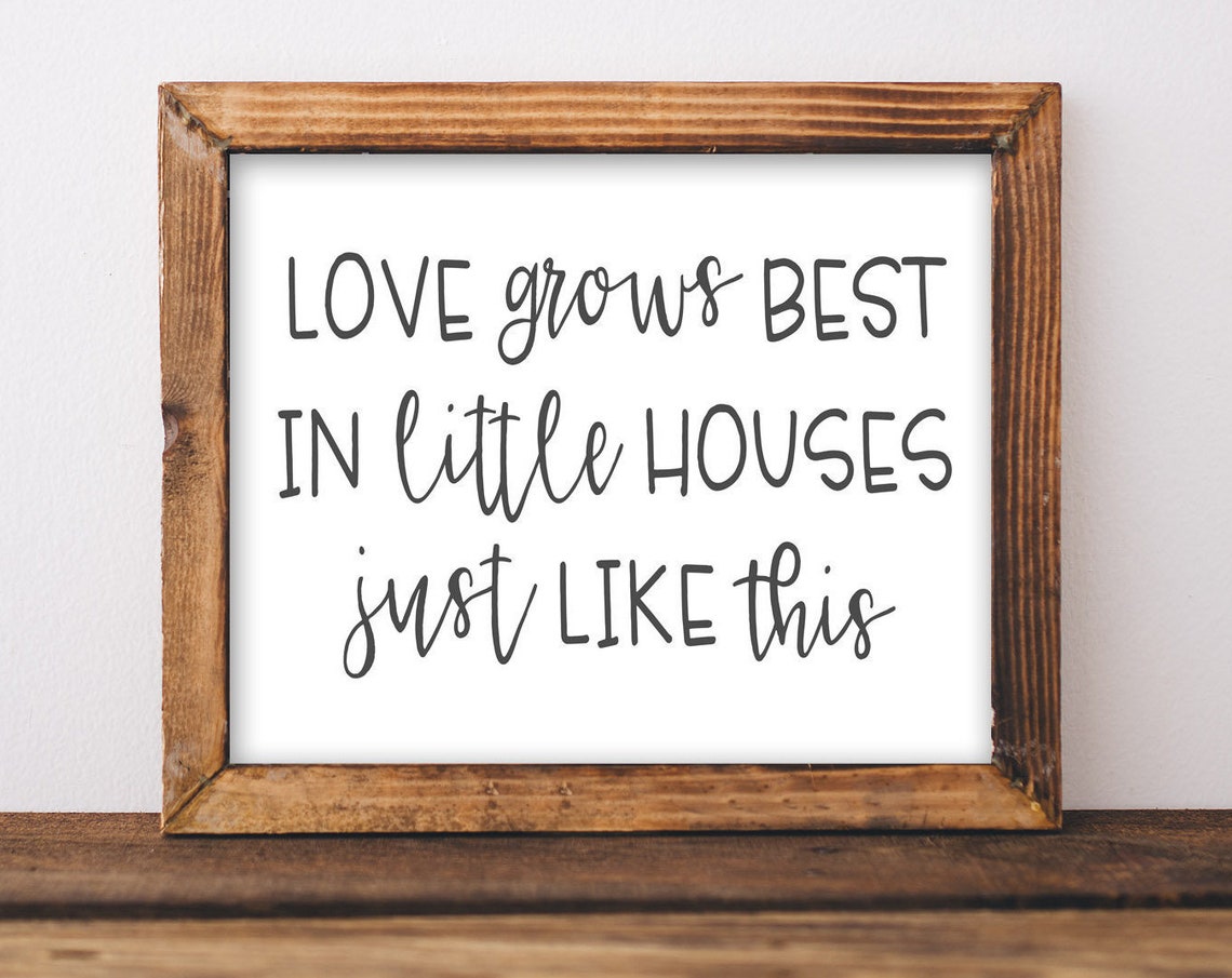 Love Grows Best In Little Houses Rustic Farmhouse Quote Poster