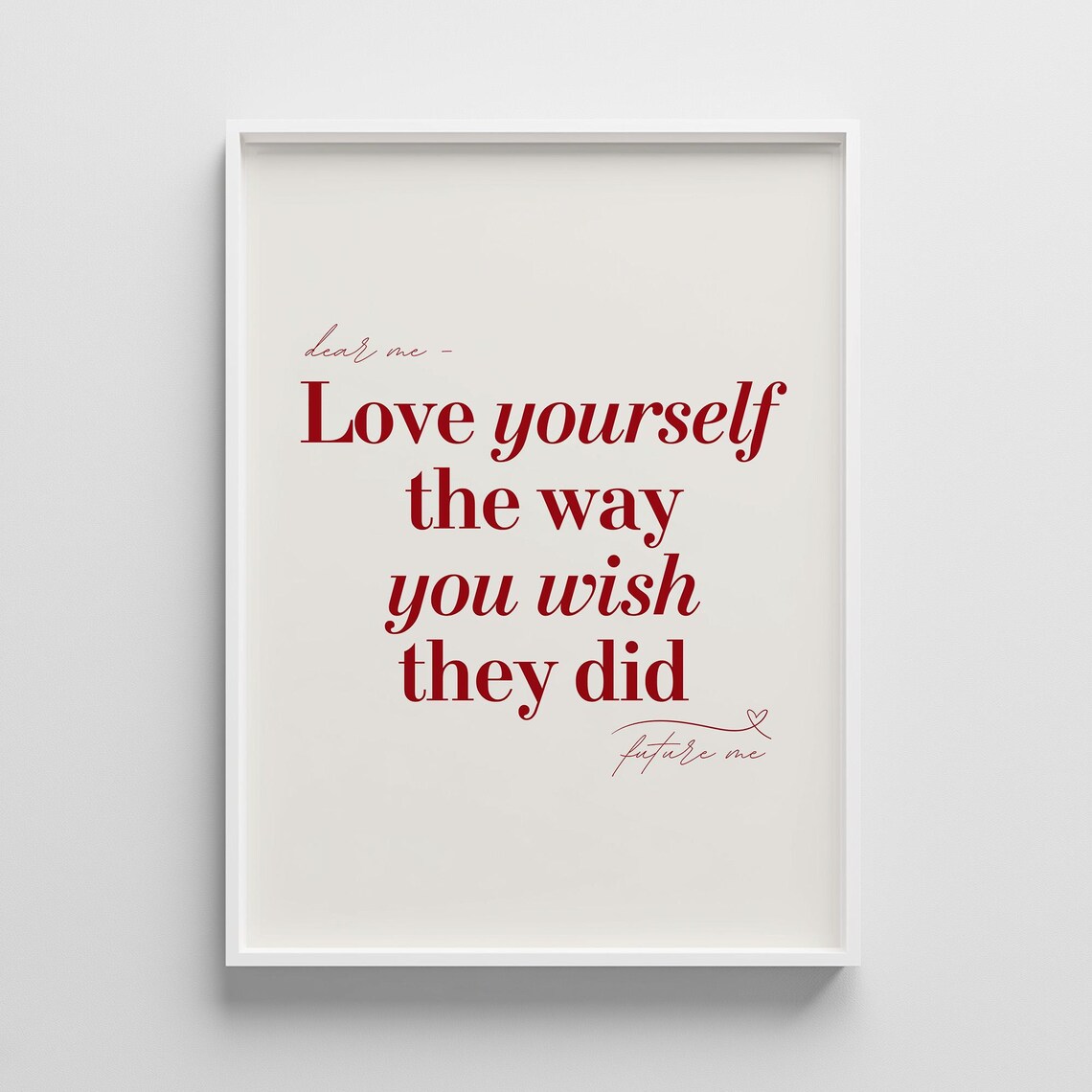Love Yourself The Way You Wish They Did Red Self Love Poster