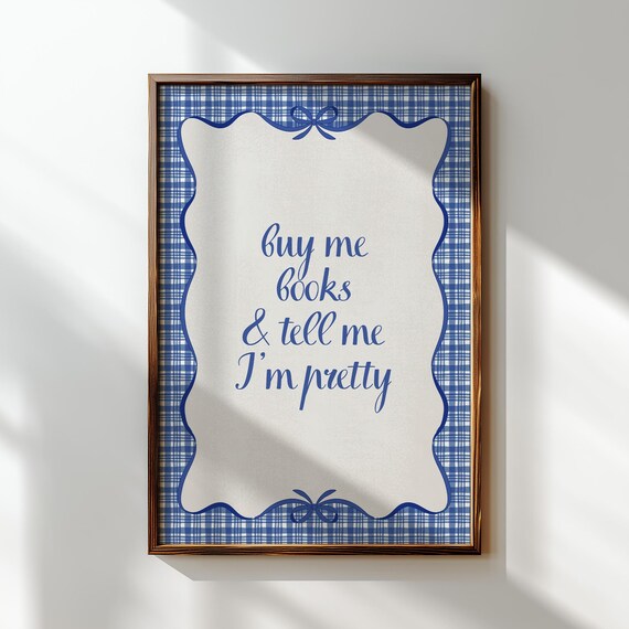 Buy Me Books and Tell Me I'm Pretty Blue Gingham Border Quote Poster