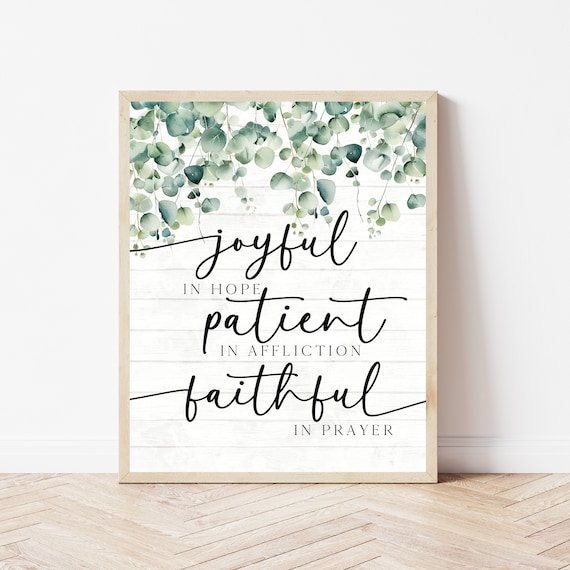 Joyful In Hope Patient In Affliction Faithful In Prayer Verse Poster