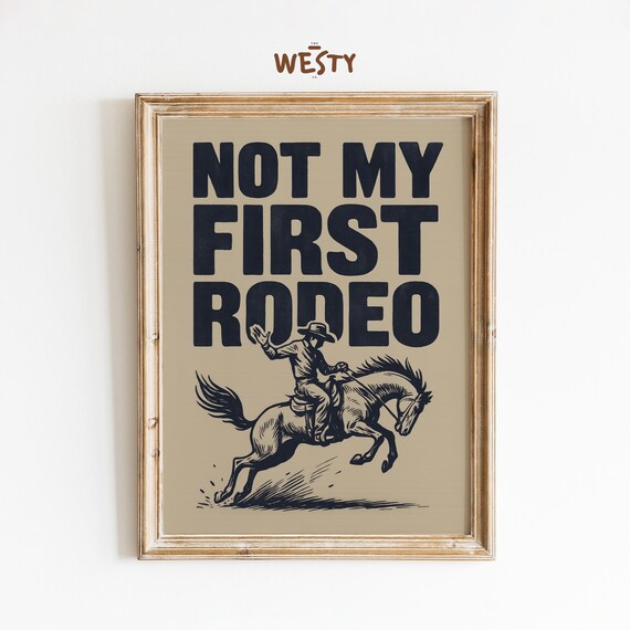 Not My First Rodeo Cowboy Bucking Horse Funny Western Quote Poster