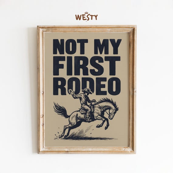 Not My First Rodeo Poster Western Cowboy Wall Art Rustic Saloon Typography Print