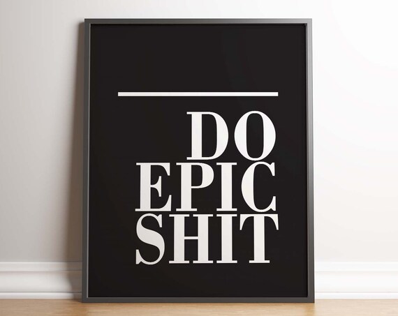 Do Epic Shit, Minimal Typography Poster
