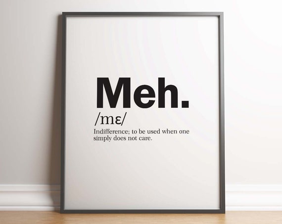 Meh Dictionary Meaning Funny Quirky Wall Art Print Minimal Poster Typography Unframed Poster Quote Funny Dictionary Meaning