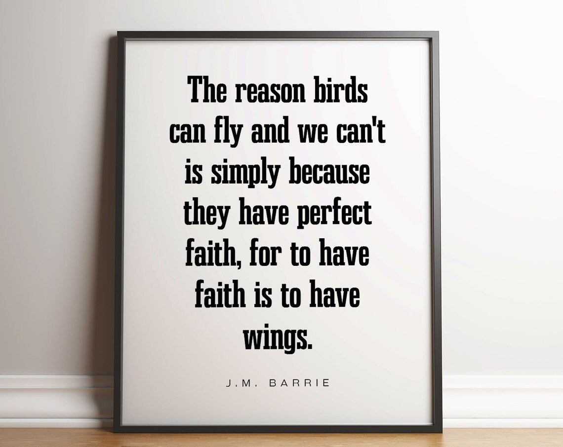 J.M. Barrie The Reason Birds Can Fly Bold Serif Faith Quote Poster - Image 3