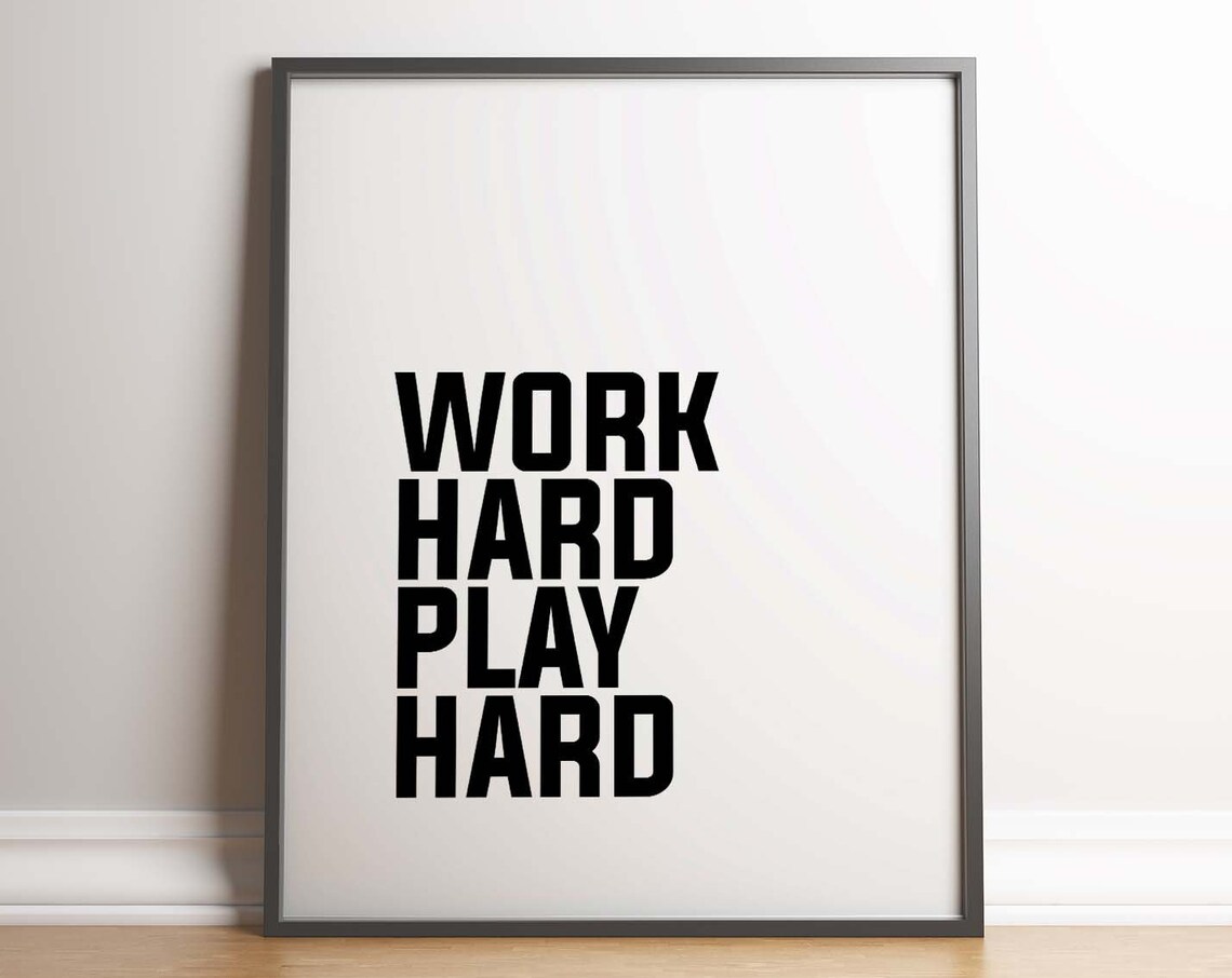 Work Hard Play Hard Inspirational Quote Print Unframed Poster Minimal Poster Typography Motivational Start Up Entrepreneur