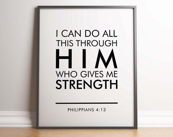 Philippians 4:13 I Can Do All Through Him Gives Strength Poster