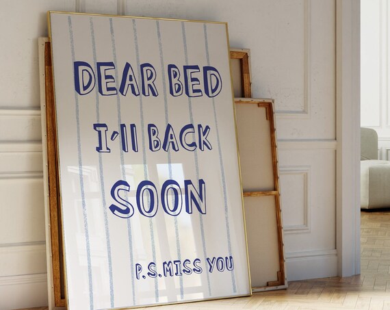 Bedroom Wall Art Dear Bed Ill Back Soon Wall Art Quote Print Funny Print Bedroom Gift New Apartment Wall Decor