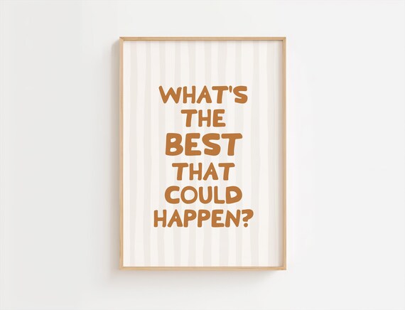 Whats The Best That Could Happen Inspirational Caramel Quote Wall Poster
