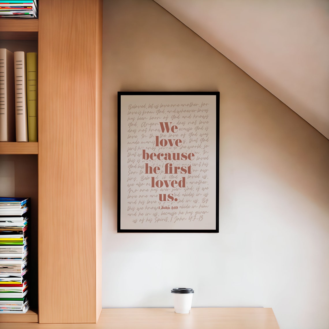 1 John 4 19 We Love Because He First Loved Us Rose Bible Poster - Image 6