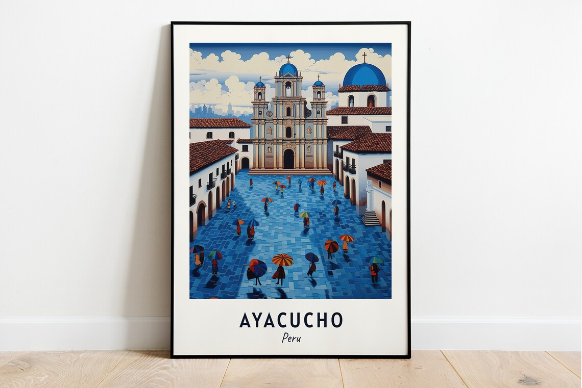 Ayacucho Peru Plaza De Armas Cathedral With Colorful Umbrellas Travel Poster
