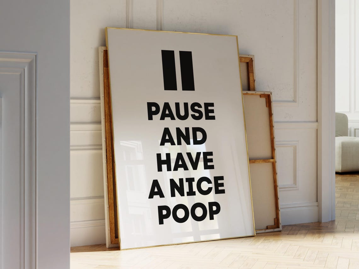 Pause And Have A Nice Poop Black Bathroom Humor Quote Poster Gift