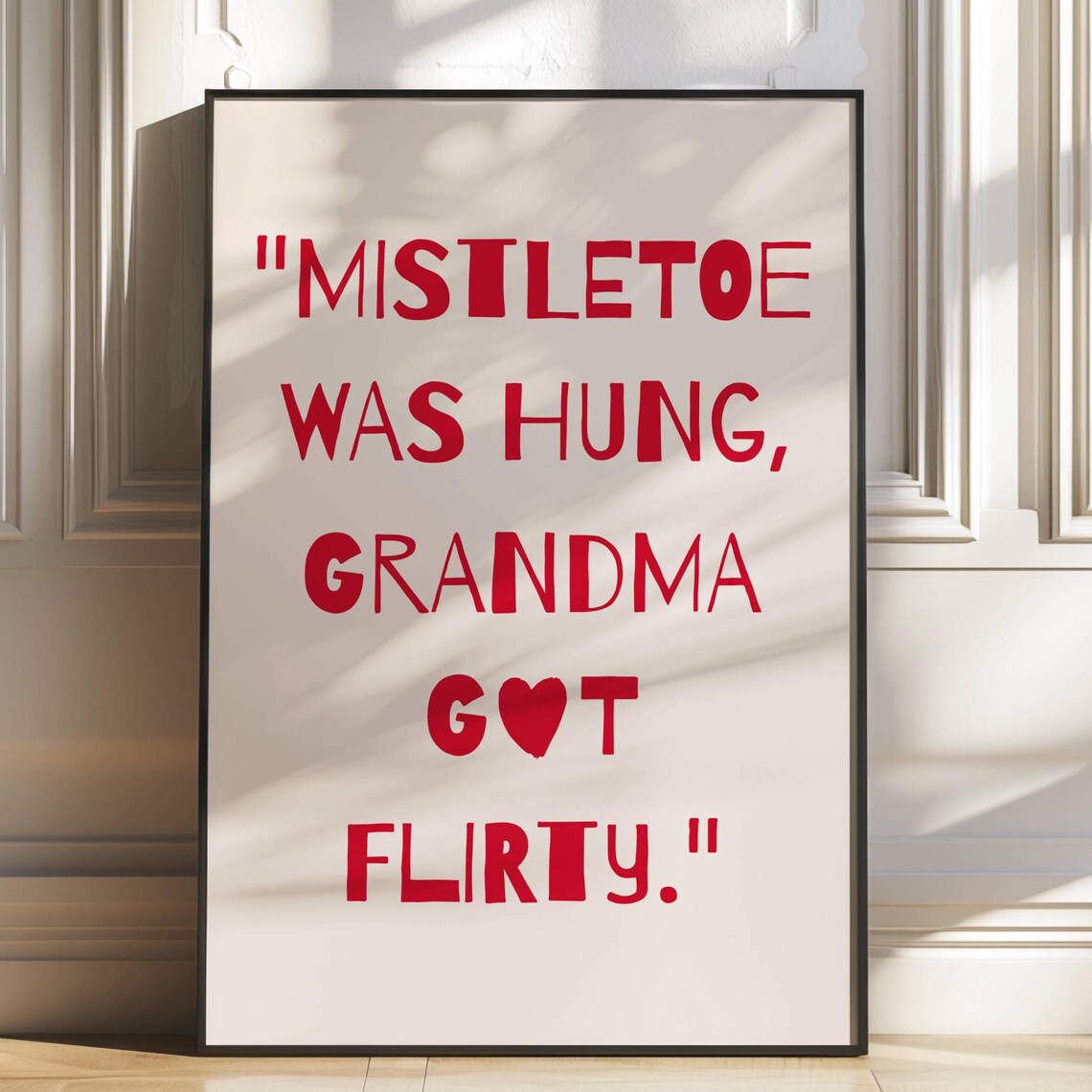 Mistletoe Was Hung Grandma Got Flirty Funny Christmas Quote Poster