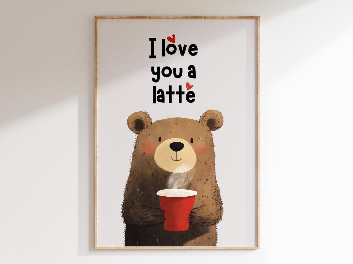 I Love You a Latte Bear Red Cup Coffee Pun Funny Nursery Poster