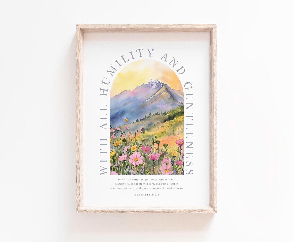Ephesians 4:2-3, Humility and Gentleness Art Print