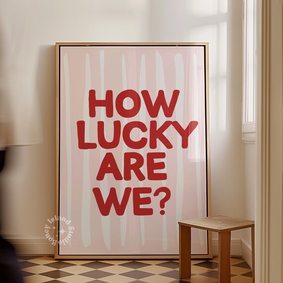 How Lucky Are We Bold Red and Pink Retro Typography Quote Poster