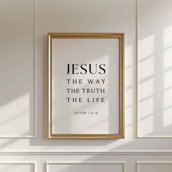 John 146 I Am The Way Truth And Life Bible Verse Wall Art Christian Scripture Print