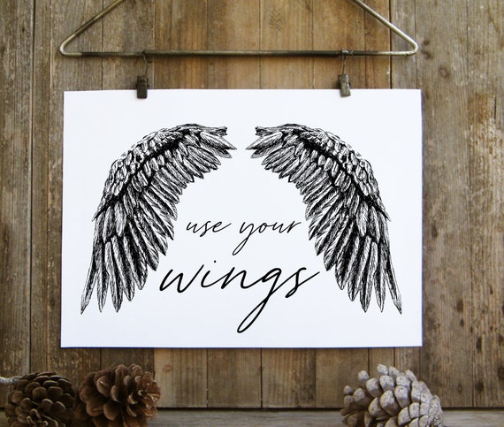 Art Prints Inspirational Print Wall Art Unique Art Prints Quote Print Use Your Wings Wings Printv Ews