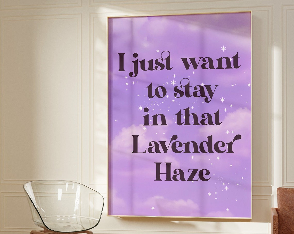 I Just Want To Stay In That Lavender Haze Purple Clouds Poster
