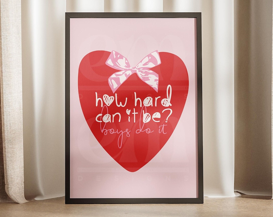 How Hard Can It Be Boys Do Red Heart Art Print
