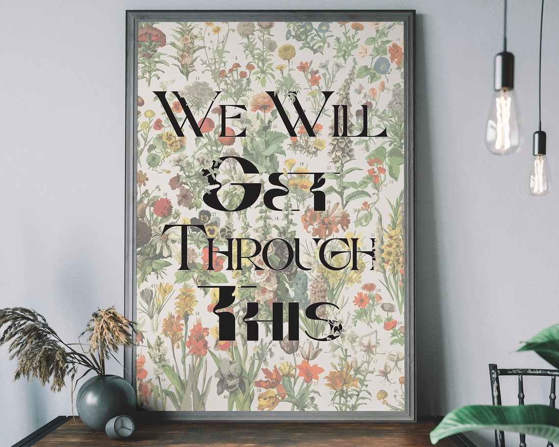 We Will Get Through This Wildflower Encouragement Quote Poster